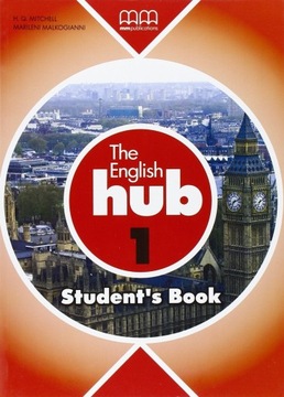 THE ENGLISH HUB 1 STUDENT’S BOOK - H. Q. Mitchell