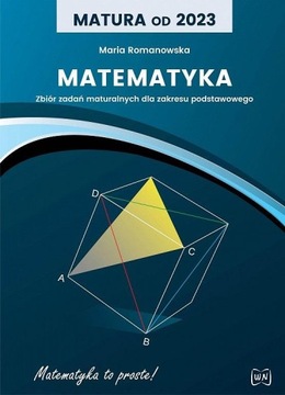 Matematyka Matura od 2023 Zbiór zadań Zakres podstawowy Romanowska