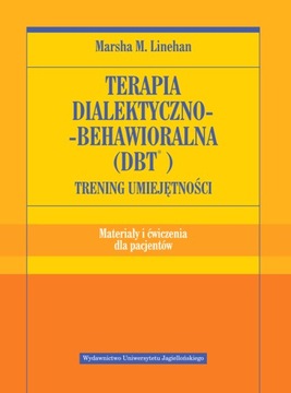 Диалектическая поведенческая терапия (ДПТ). Обучение навыкам. Материалы и
