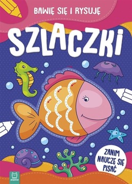 Szlaczki Bawię się i rysuję Zanim nauczę się pisać Praca zbiorowa