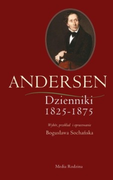 Andersen. Dzienniki 1825-1875 Media Rodzina