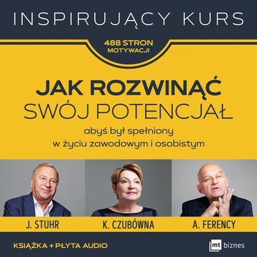 Jak rozwinąć swój potencjał Abyś był spełniony w życiu zawodowym