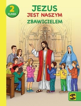 JEZUS JEST NASZYM ZBAWICIELEM KLASA 2 SP PODRĘCZNIK Z ĆWICZENIAMI ŚBM