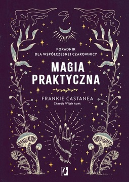 Практическая магия. Руководство для современного...