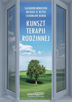 Charmaine Borda Michael Reiter Salvador Minuchin KUNSZT TERAPII RODZINNEJ