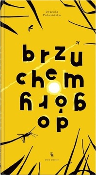 BRZUCHEM DO GÓRY - Urszula Palusińska