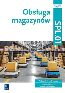 Obsługa magazynów Kwal. SPL.01. cz.2 Praca zbiorowa