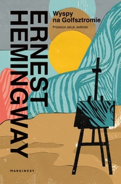 Wyspy na Golfsztromie Ernest Hemingway