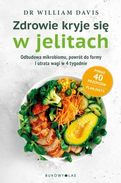 Zdrowie kryje się w jelitach Odbudowa mikorbiomu i utrata wagi w 4 tygodnie