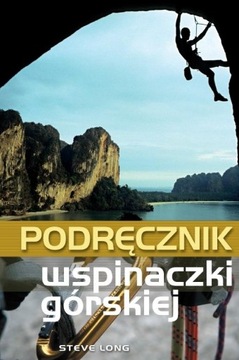 PODRĘCZNIK WSPINACZKI GÓRSKIEJ Steve Long