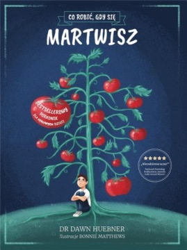 CO ROBIĆ GDY SIĘ MARTWISZ Dawn Huebner