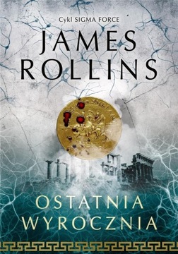 Ostatnia wyrocznia Sigma Force Tom 5 James Rollins NOWA
