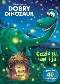 Dobry Dinozaur Gdzie ty, tam ja
