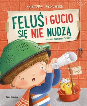 Feluś i Gucio się nie nudzą Katarzyna Kozłowska