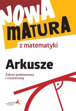 Nowa matura z matematyki Arkusze zakres podstawowy i rozszerzony GWO