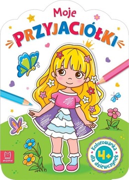 Kolorowanka dla dziewczynek. Moje przyjaciółki Agnieszka Bator