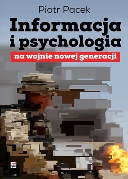 INFORMACJA I PSYCHOLOGIA NA WOJNIE NOWEJ GENERACJI