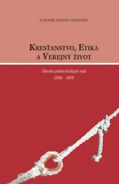 Kresťanstvo, etika a verejný život Ľubomír Martin