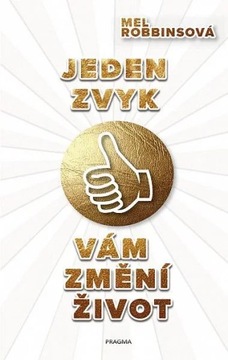 Jeden prostý zvyk vám může změnit život Mel Robbinsová