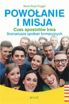 Powołanie i misja. Czas apostołów trwa. Scenariusz