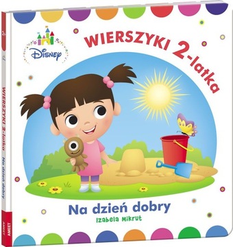 Disney Maluch Wierszyki dwulatka na dzień dobry
