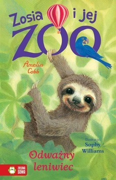 Zosia i jej zoo Odważny leniwiec Amelia Cobb