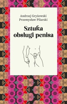 Sztuka obsługi penisa Andrzej Gryżewski, zestaw