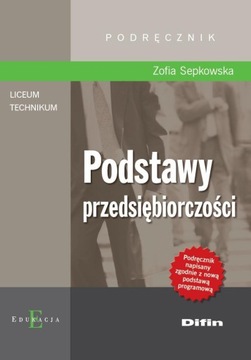 Podstawy przedsiębiorczości. Podręcznik. Liceum, technikum