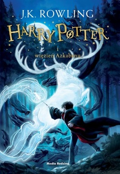 Harry Potter i Więzień Azkabanu T.3 J.K.Rowling