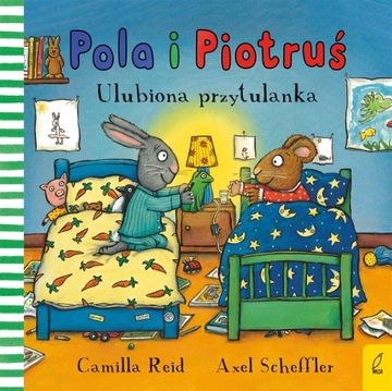 POLA I PIOTRUŚ ULUBIONA PRZYTULANKA nowa książka CAMILLA REID