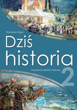 Dziś historia 2. Podręcznik dla klasy 2 szkoły branż UŻ STAN DOBRY