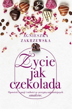 Życie jak czekolada Agnieszka Zakrzewska