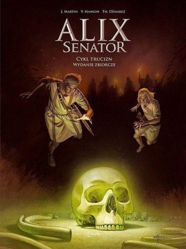 Alix Senator. Wydanie zbiorcze. Tom 3. Cykl Trucizn