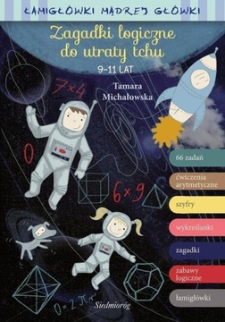 ŁAMIGŁÓWKI MĄDREJ GŁÓWKI ZAGADKI LOGICZNE 9-11 LAT