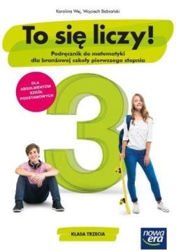 TO SIĘ LICZY! PODRĘCZNIK 3 MATEMATYKA BRANŻOWA Nowa Era