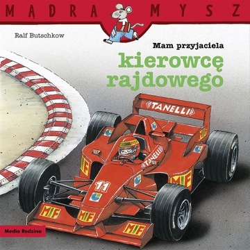 Mądra Mysz. Mam przyjaciela kierowcę rajdowego Mądra Mysz