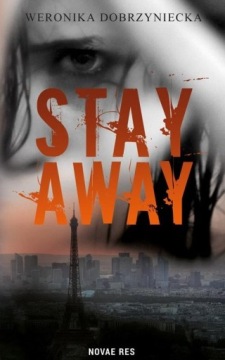 Stay Away Weronika Dobrzyniecka Novae Res