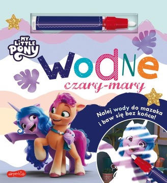 My Little Pony Wodne czary-mary Praca zbiorowa