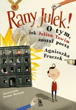Rany Julek! O tym, jak Julian Tuwim został poetą /