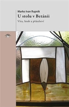 U stolu v Betánii - Víra, hrob a přátelství Marko