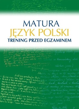 Matura Język polski Trening przed egzaminem Kosińska-Pułka