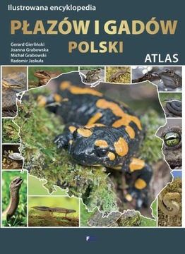 Ilustrowana encyklopedia płazów i gadów Polski Gerard Gierliński, Joanna