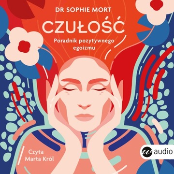 Czułość Poradnik pozytywnego egoizmu Sophie Mort CD MP3