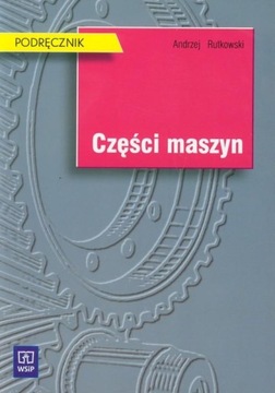 Części maszyn. Podręcznik Andrzej Rutkowski