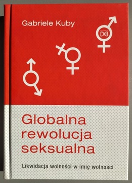 Globalna rewolucja seksualna Gabriele Kuby