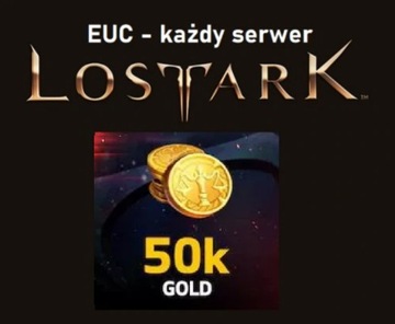 Lost ark gold 50k EUC - każdy serwer