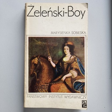 MARYSIEŃKA SOBIESKA TADEUSZ ŻELEŃSKI-BOY