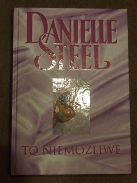 Danielle Steel - To niemożliwe.