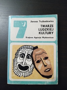 Twarze ludzkiej kultury / J. Trybusiewicz