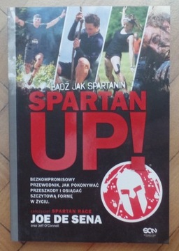 Spartan Up! Bądź jak Spartanin Joe De Sena, NOWA